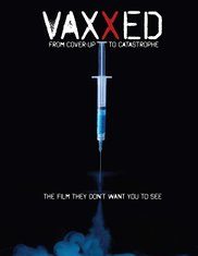 VAXXED- The Truth About Infant Vaccination and Autism